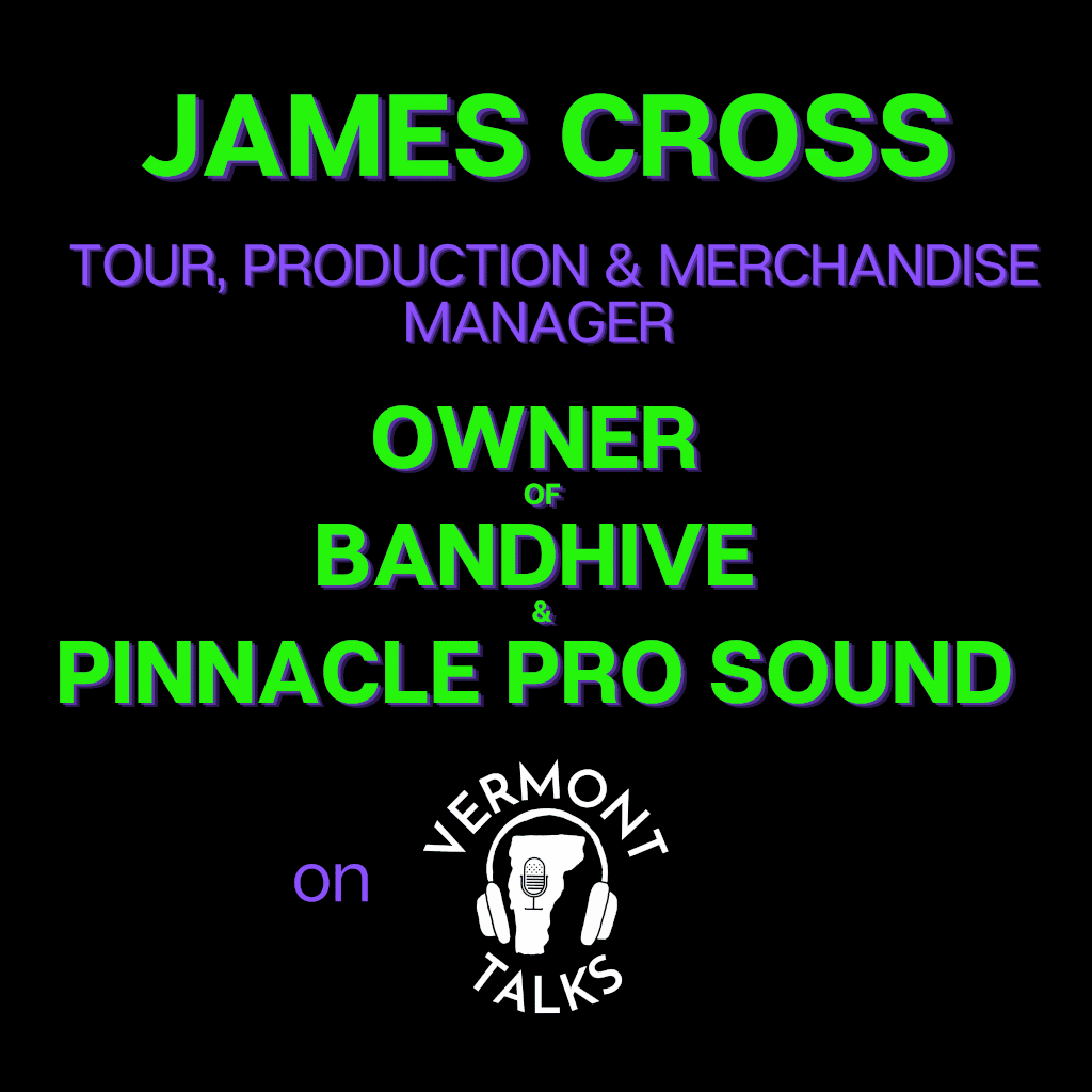 James Cross: Owner of Bandhive & Pinnacle Pro Sound, Tour, Production & Merchandise Manager