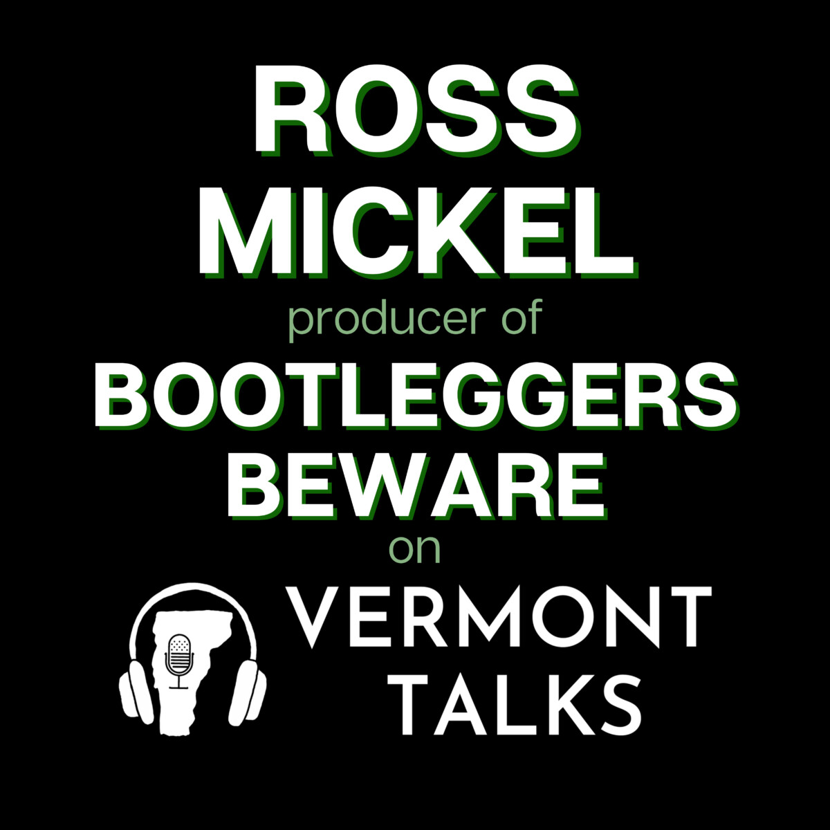 Ross Mickel of Bootleggers Beware
